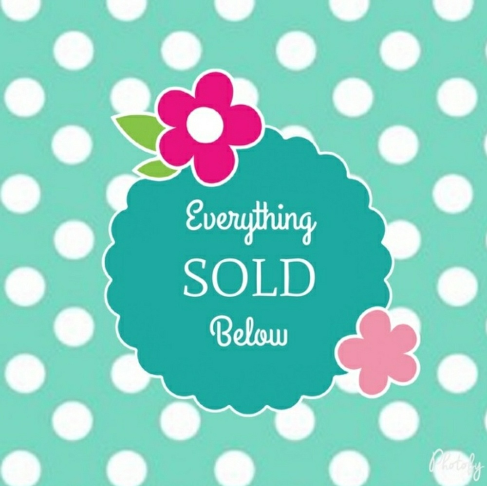 Everthing below is sold